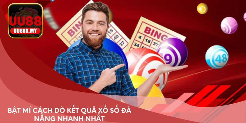 Bật mí cách dò kết quả xổ số Đà Nẵng nhanh nhất