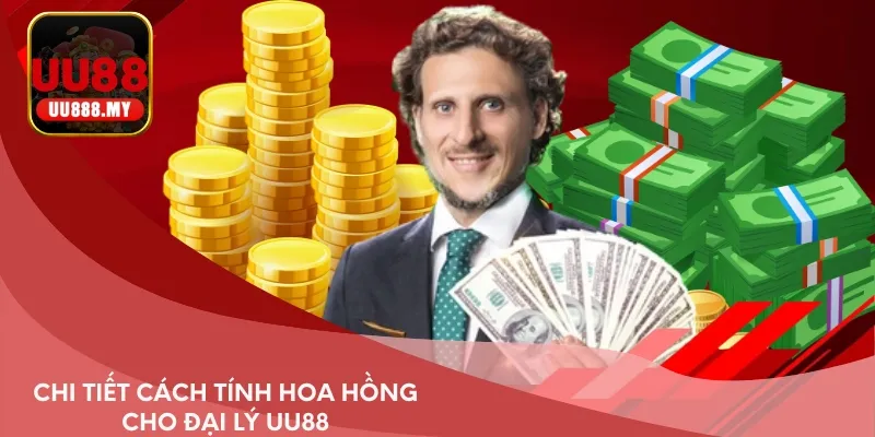 Chi tiết cách tính hoa hồng cho đại lý UU88