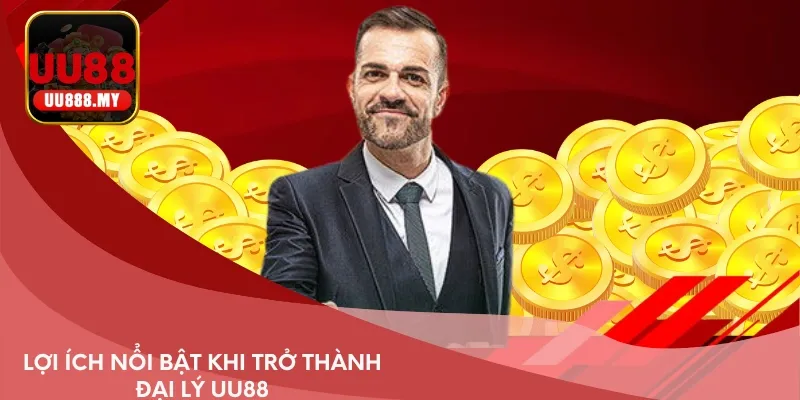 Lợi ích nổi bật khi trở thành đại lý UU88