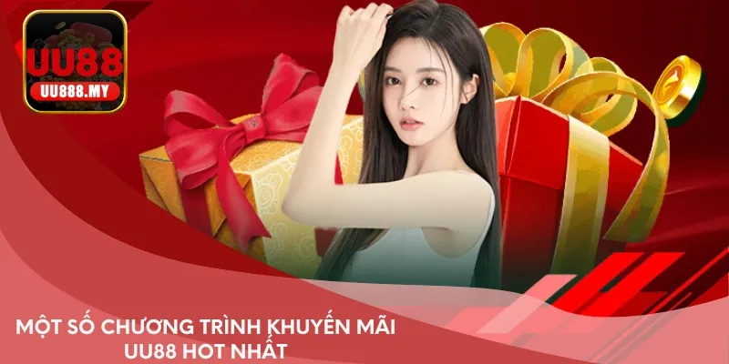 Một số chương trình khuyến mãi UU88 hot nhất