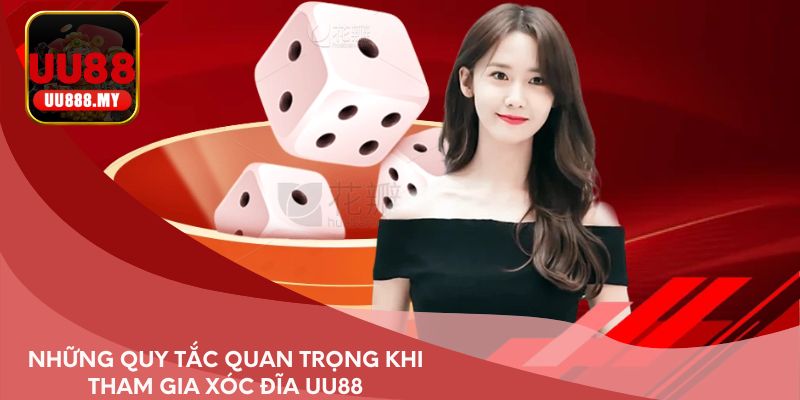 Những quy tắc quan trọng khi tham gia xóc đĩa UU88