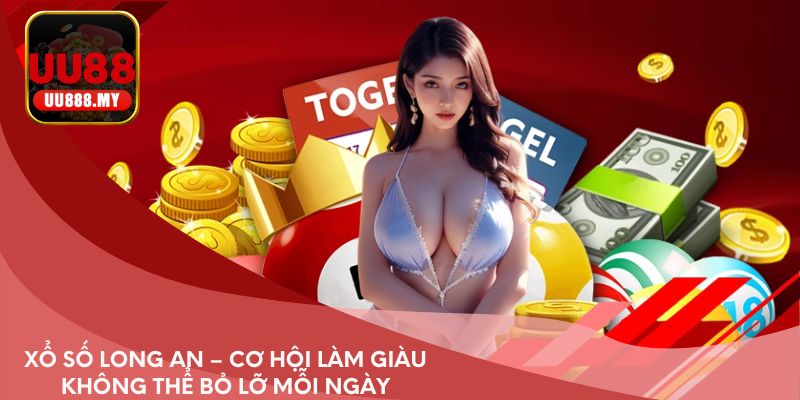 Xổ số Long An – cơ hội làm giàu không thể bỏ lỡ mỗi ngày